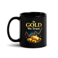 In Gold We Trust™ - The Coffee Mug for People Who Don’t Trust Fiat