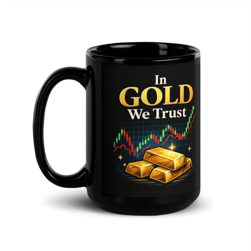 In Gold We Trust™ - The Coffee Mug for People Who Don’t Trust Fiat